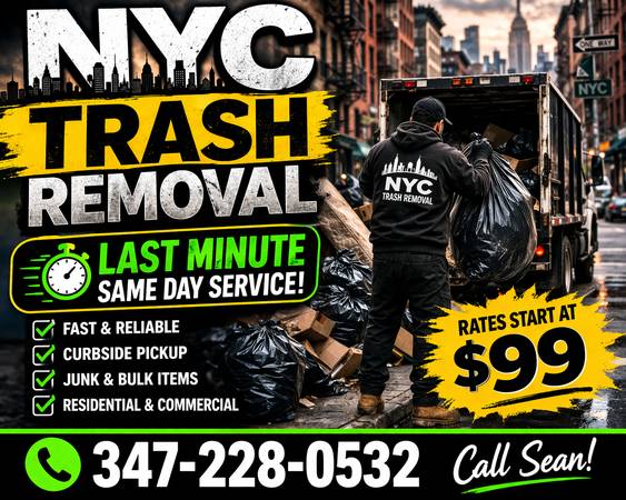 $99 24/7 QUEENS JUNK REMOVAL COMMERCIAL, HOME OFFICE TRASH REMOVAL - labor / hauling / moving