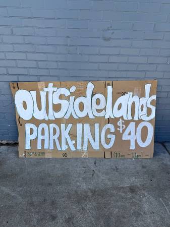 $40 PARKING 38th and GEARY FOR OUTSIDE LANDS - event services